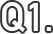 Q1.