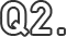 Q2.