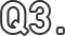 Q3.